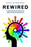 Rewired - Erica Spiegelman