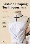 Fashion Draping Techniques, Vol. 1 - Danilo Attardi