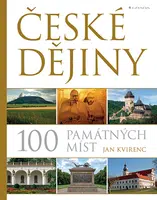 E-kniha: České dějiny – 100 památných míst od Kvirenc Jan