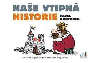 Kniha: Naše vtipná historie od Kantorek Pavel