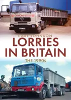 Lorries in Britain: The 1990s - Carl Johnson