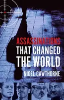 Assassinations That Changed The World - Nigel Cawthorne