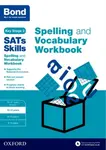 Bond SATs Skills Spelling and Vocabulary Workbook - Bond 11+, Michellejoy Hughes, Bond SATs Skills