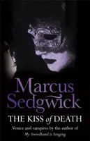 The Kiss of Death - Marcus Sedgwick