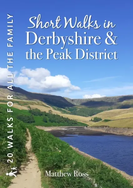 Short Walks in Derbyshire & the Peak District - Matthew Ross