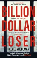Billion Dollar Loser: The Epic Rise and Fall of WeWork - Reeves Wiedeman
