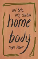 Home Body: Mé tělo, můj chrám (poškozená) - Rupi Kaur
