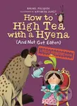 How to High Tea with a Hyena (and Not Get Eaten) (A Polite Predators Book) - kniha z kategorie Pro děti