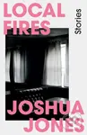 Local Fires - Joshua Jones - kniha z kategorie Společenská beletrie