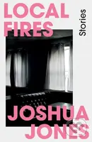Local Fires - Joshua Jones - kniha z kategorie Společenská beletrie