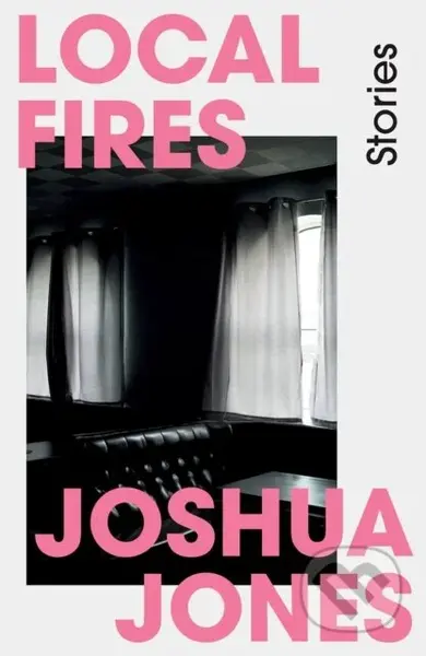 Local Fires - Joshua Jones - kniha z kategorie Společenská beletrie