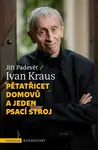 Pětatřicet domovů a jeden psací stroj - Ivan Kraus, Jiří Padevět