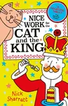 Nice Work for the Cat and the King (NE) - Nick Sharratt