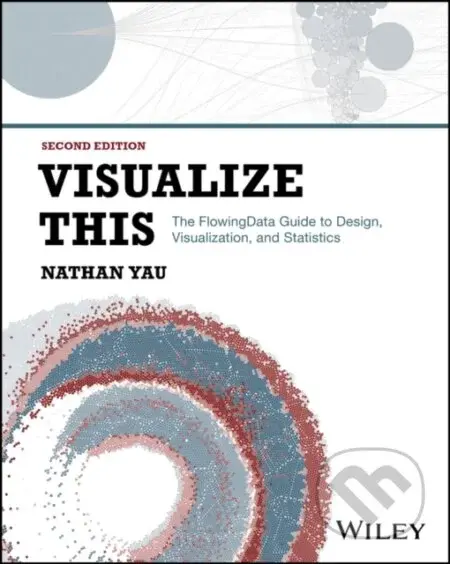 Visualize This (The FlowingData Guide to Design, Visualization, and Statistics) - kniha z kategorie Byznys a management