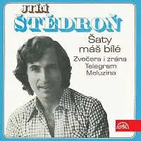Jiří Štědroň – Šaty máš bílé + singly z let 1969-1984