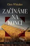Začínáme na konci (poškozená) - Chris Whitaker