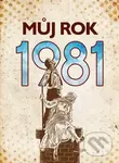 Můj rok 1981 - Kateřina Komárková - kniha z kategorie Historie