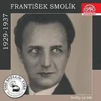 František Smolík, Fred Bird Rhythmicians – Historie psaná šelakem - František Smolík: Šeříky až bílé...