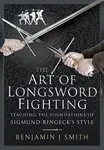The Art of Longsword Fighting - Lorna Smith  Benjamin