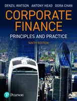 Corporate Finance: Principles and Practice - Antony Head, Denzil Watson, Dora Chan