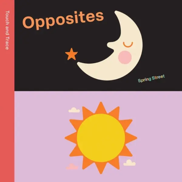 Spring Street Touch and Trace: Opposites - Boxer Books