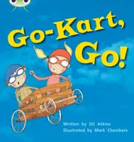 Bug Club Phonics - Phase 5 Unit 23: Go-Kart, Go! - Jill Atkins