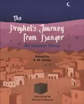 Reading Planet KS2: The Prophet's Journey from Danger: An Islamic Story - Mercury/Brown - A.M. Dassu