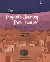 Reading Planet KS2: The Prophet's Journey from Danger: An Islamic Story - Mercury/Brown - A.M. Dassu