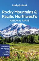 Lonely Planet Rocky Mountains & Pacific Northwest's National Parks - Becky Ohlsen, Regis St Louis, Walker Benedict, Brendan Sainsbury, Karlin Adam, Lo