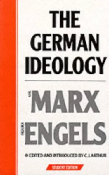 The German Ideology - Karl Marx, Friedrich Engels