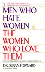 Men Who Hate Women and the Women Who Love Them - Susan Forwardová, Joan Torres