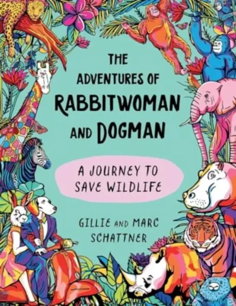 The Adventures of Rabbitwoman and Dogman - Gillie Schattner, Marc Schattner