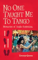 No One Taught Me To Tango - Trevor Grove