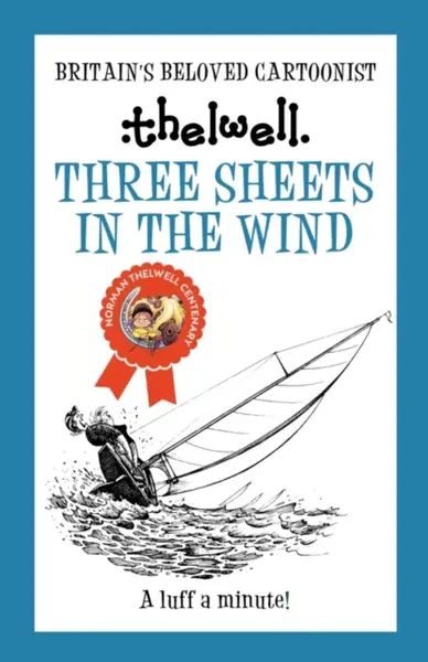 Three Sheets in the Wind - Thelwell Norman