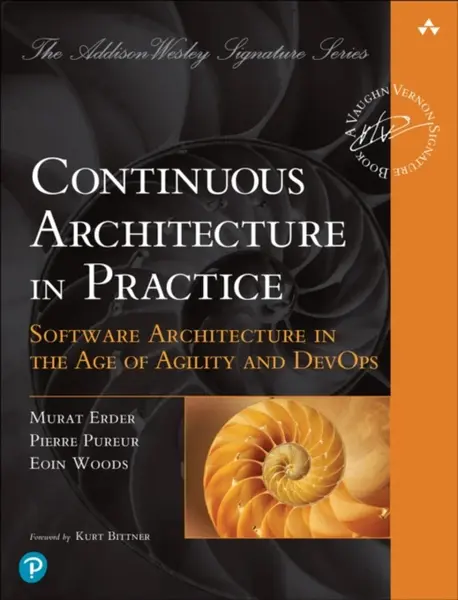 Continuous Architecture in Practice - Eoin Woods, Pierre Pureur, Murat Erder