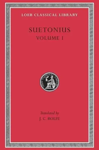 Lives of the Caesars, Volume I - Suetonius