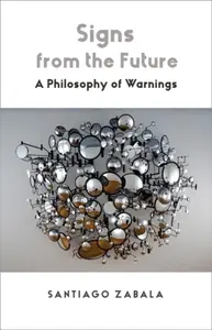 Signs from the Future - Santiago Zabala