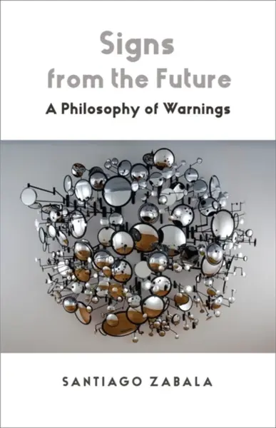 Signs from the Future - Santiago Zabala