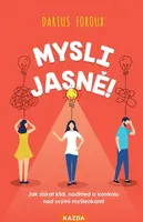 Mysli jasně! - Darius Foroux