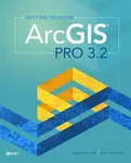 Getting to Know ArcGIS Pro 3.2 - Amy Collins, Michael Law