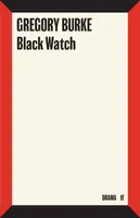 Black Watch - Gregory Burke