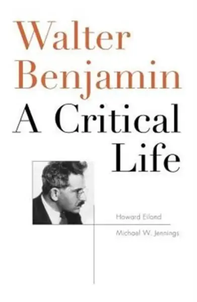Walter Benjamin - Michael W. Jennings, Howard Eiland