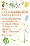 The Sustainable(ish) Living Guide - Jen Gale