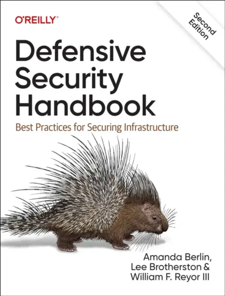 Defensive Security Handbook - Amanda Berlin, William F. Reyor III, Lee Brotherston