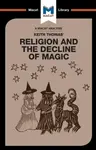An Analysis of Keith Thomas's Religion and the Decline of Magic - Simon Young