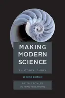 Making Modern Science, Second Edition - Iwan Rhys Morus, Peter J Bowler