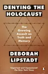 Denying the Holocaust - Deborah Lipstadt