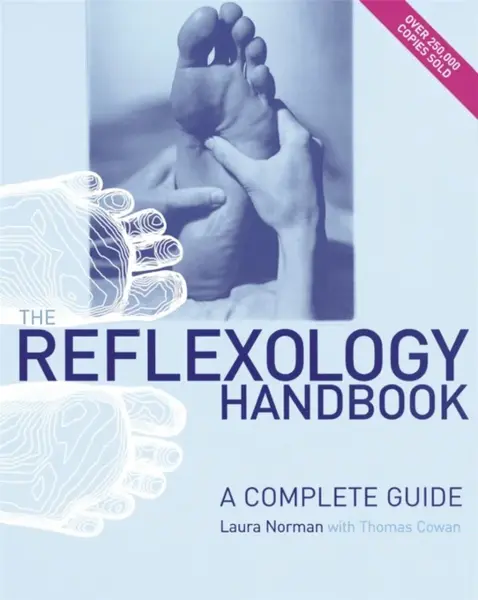 The Reflexology Handbook - Thomas Cowan, Laura Norman