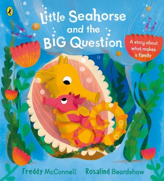 Little Seahorse and the Big Question - Freddy McConnell