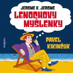Lenochovy myšlenky - Jerome Klapka Jerome - audiokniha